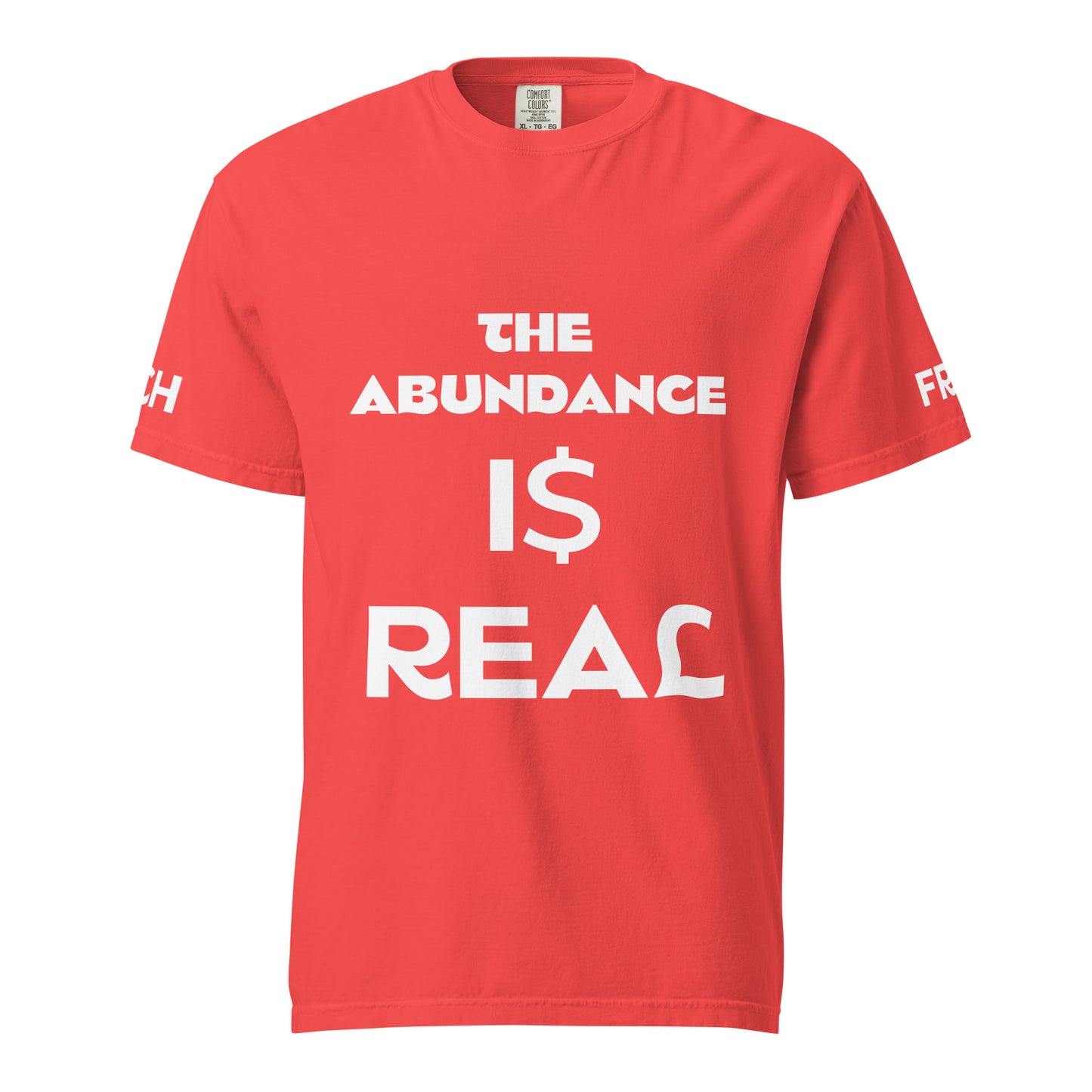 The Abundance I$ REAL T-Shirt