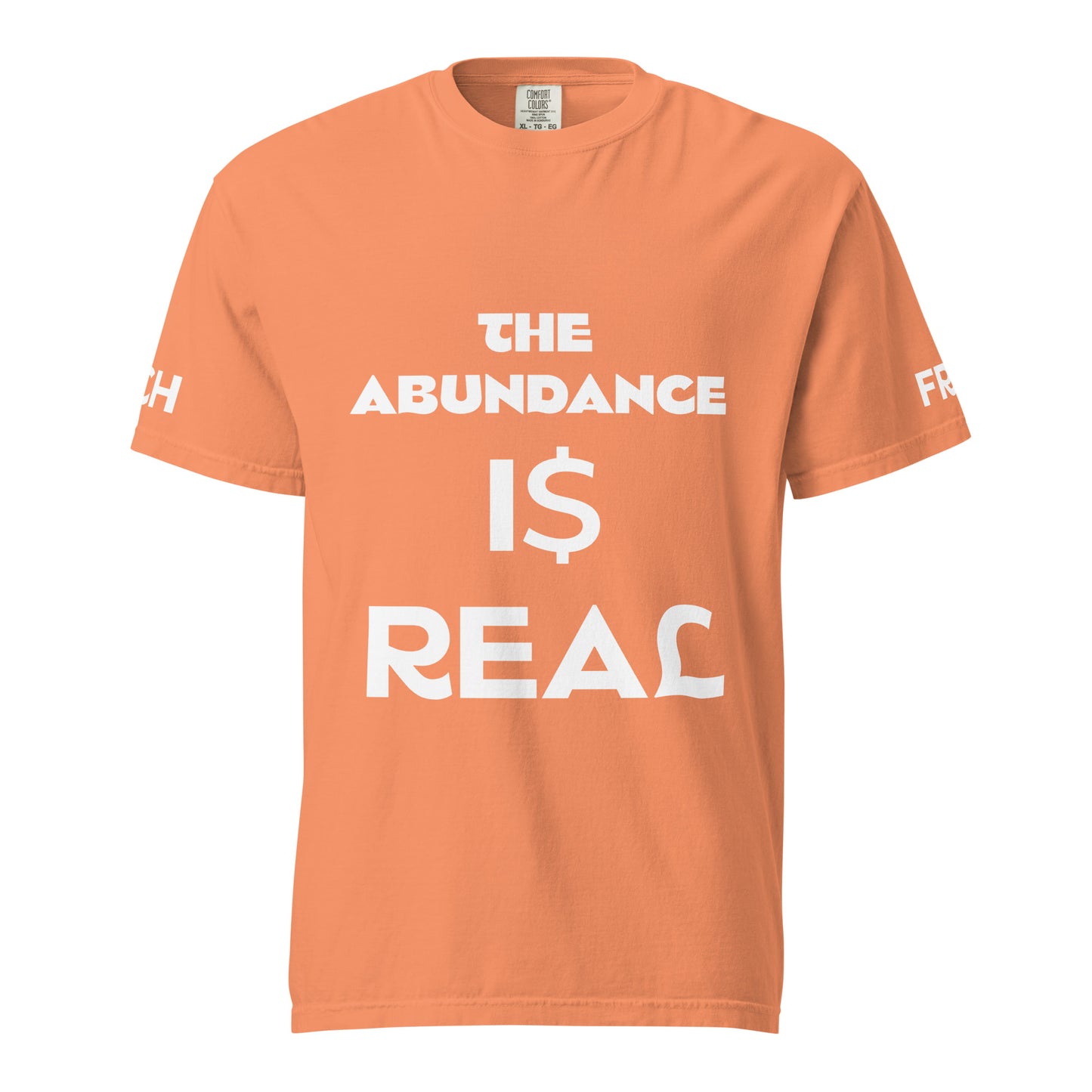The Abundance I$ REAL T-Shirt